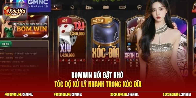 BOMWIN nổi bật nhờ tốc độ xử lý nhanh trong xóc đĩa