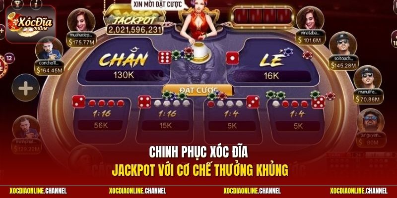Chinh phục xóc đĩa Jackpot với cơ chế thưởng khủng