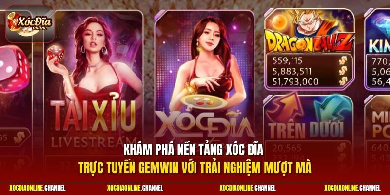 Khám phá nền tảng xóc đĩa trực tuyến Gemwin với trải nghiệm mượt mà