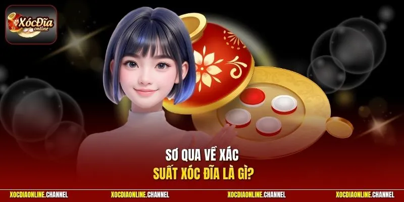 Sơ qua về xác suất xóc đĩa là gì?
