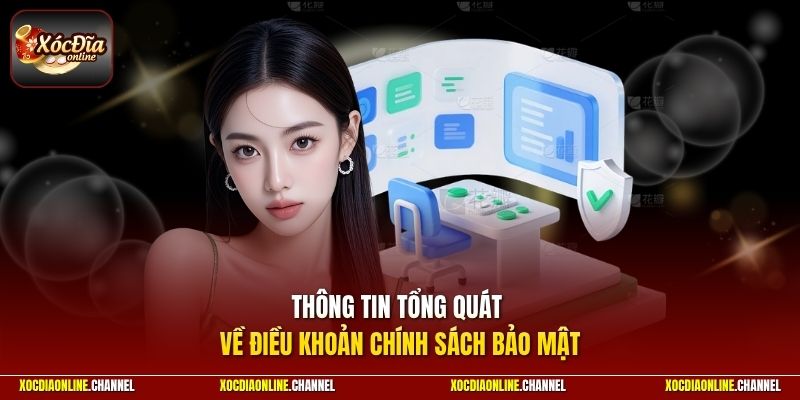 Thông tin tổng quát về điều khoản chính sách bảo mật