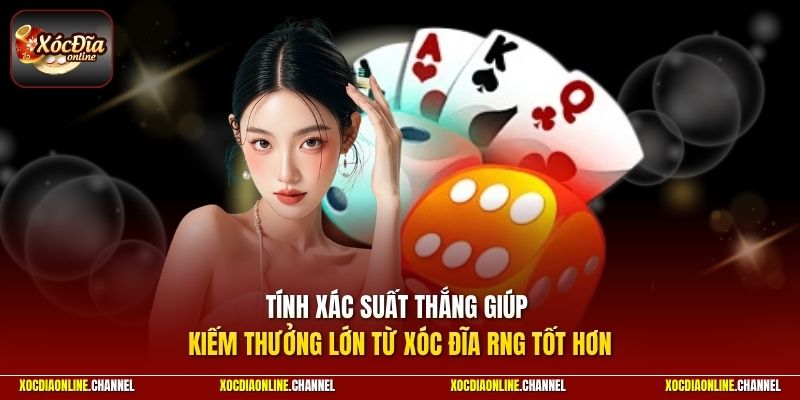 Tính xác suất thắng giúp kiếm thưởng lớn từ xóc đĩa RNG tốt hơn