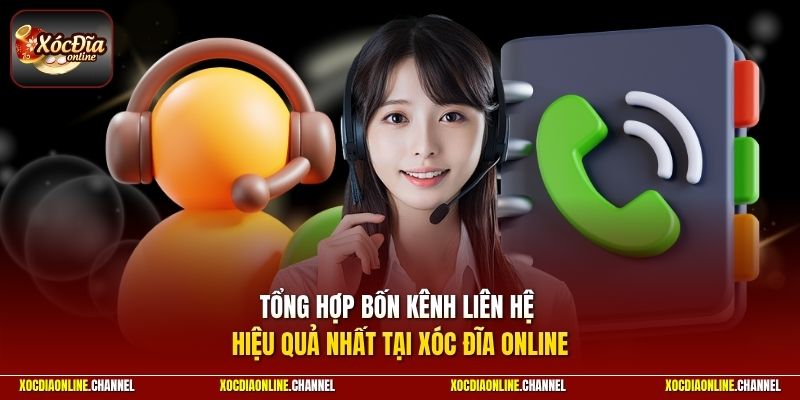 Tổng hợp bốn kênh liên hệ hiệu quả nhất tại Xóc Đĩa Online