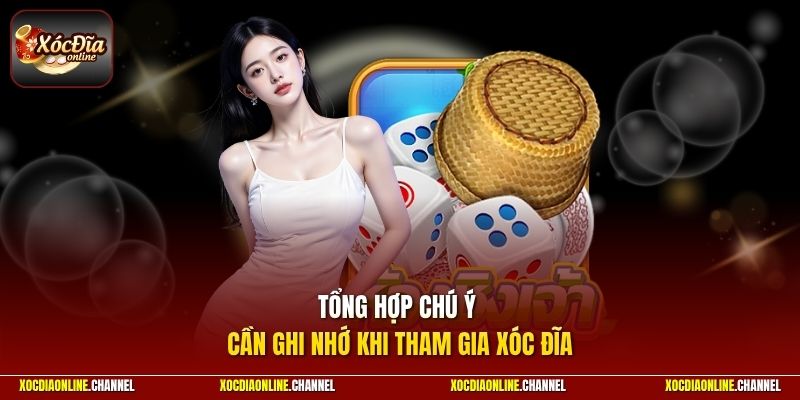 Tổng hợp chú ý cần ghi nhớ khi tham gia xóc đĩa
