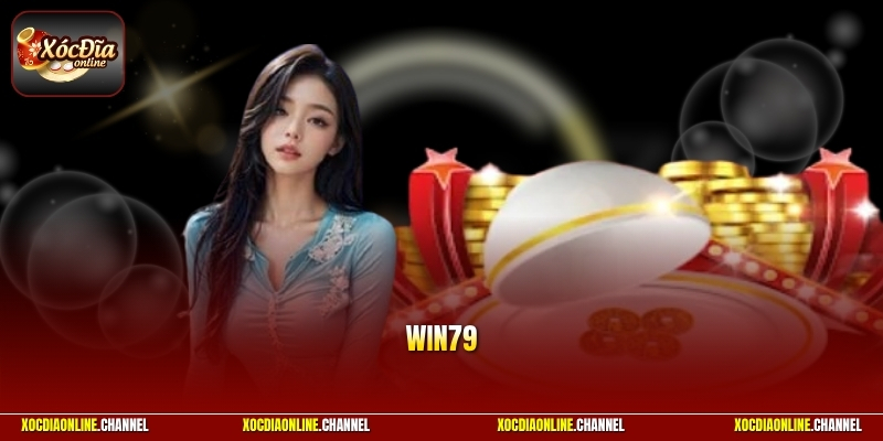Win79 - Giải Trí Cùng Xóc Đĩa Online Cực Thú Vị & Hấp Dẫn
